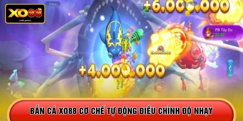 Bắn cá XO88 cơ chế tự động điều chỉnh độ nhạy 