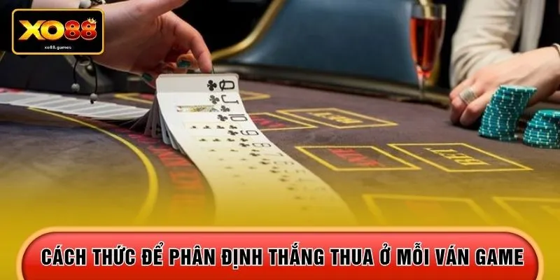 Cách thức để phân định thắng thua ở mỗi ván game