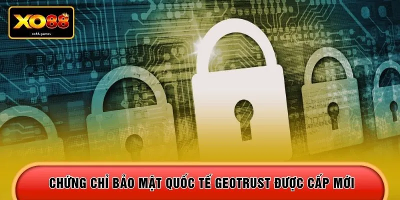 Chứng chỉ bảo mật quốc tế Geotrust được cấp mới