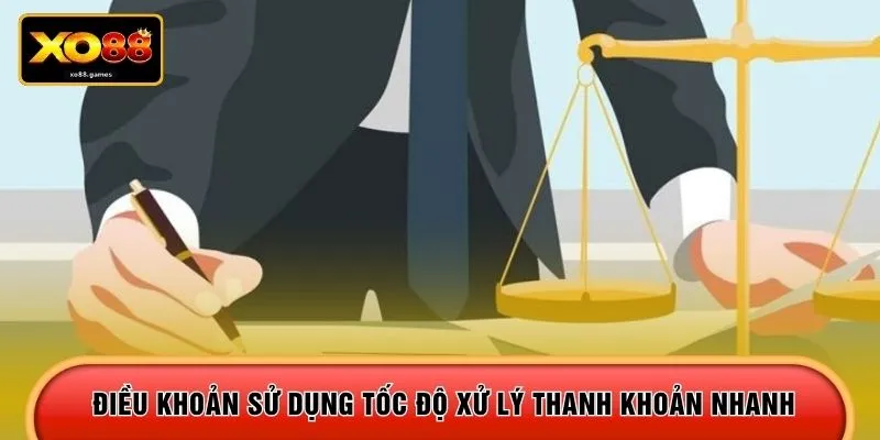 Điều khoản sử dụng tốc độ xử lý thanh khoản nhanh