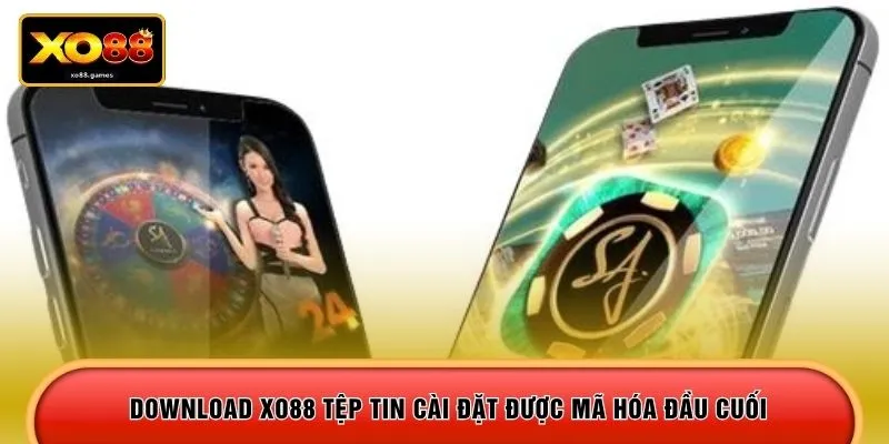 Download XO88 tệp tin cài đặt được mã hóa đầu cuối