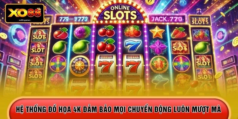 Hệ thống đồ họa 4K đảm bảo mọi chuyển động luôn mượt mà 