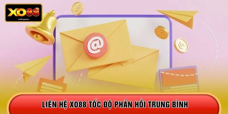 Liên hệ XO88 tốc độ phản hồi trung bình