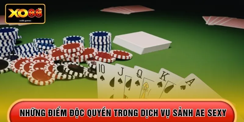 Những điểm độc quyền trong dịch vụ sảnh AE Sexy