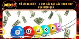 Xổ Số Ba Miền - 3 Quy Tắc Soi Cầu Theo Nhịp Cực Hiệu Quả