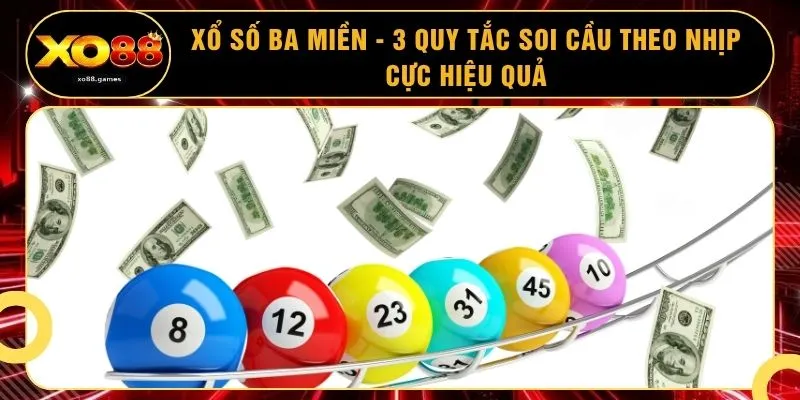 Xổ Số Ba Miền - 3 Quy Tắc Soi Cầu Theo Nhịp Cực Hiệu Quả